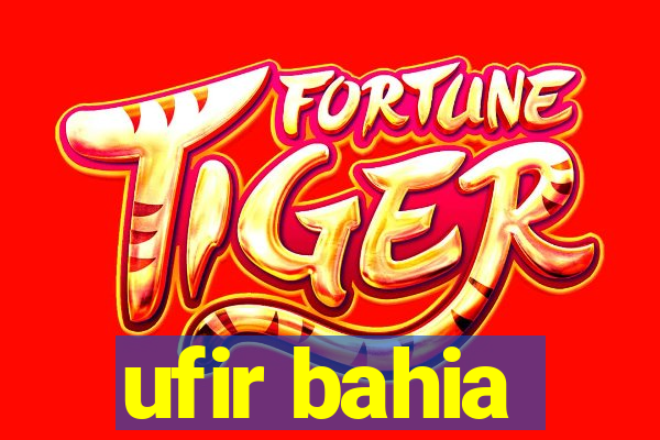 ufir bahia